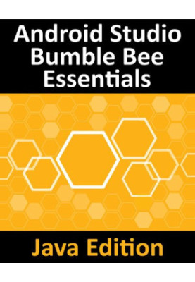 Android Studio Bumble Bee Essentials - Java Edition