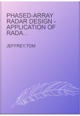 Phased-Array Radar Design - Application of Radar Fundamentals