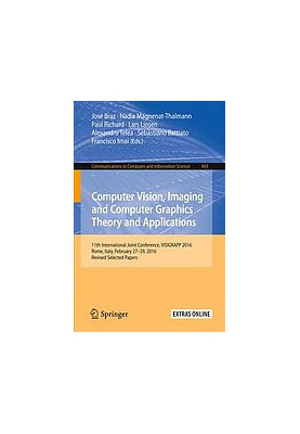Computer vision, imaging and computer graphics theory and applications : 11th International Joint Conference, VISIGRAPP 2016,