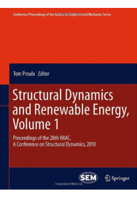 Structural Dynamics and Renewable Energy, Volume 1: Proceedings of the 28th IMAC, A Conference on Structural Dynamics, 2010