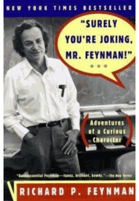 Surely You're Joking, Mr. Feynman!