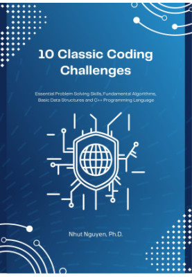 10 Classic Coding Challenges: Essential Problem Solving Skills, Fundamental Algorithms, Basic Data Structures