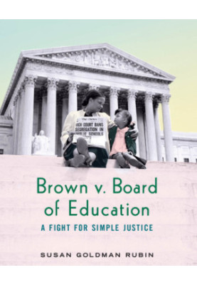 Brown v. Board of Education: a fight for simple justice