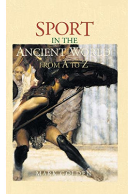 Sport in the Ancient World from A to Z