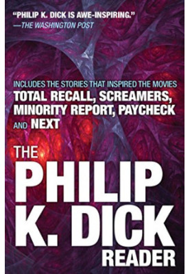 The Philip K. Dick Reader