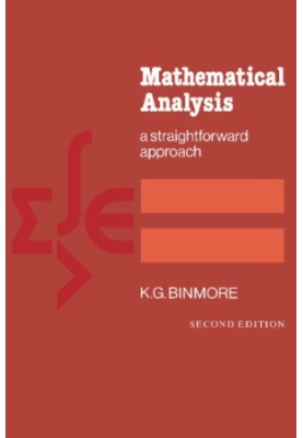 Mathematical Analysis: A Straightforward Approach: Second Edition