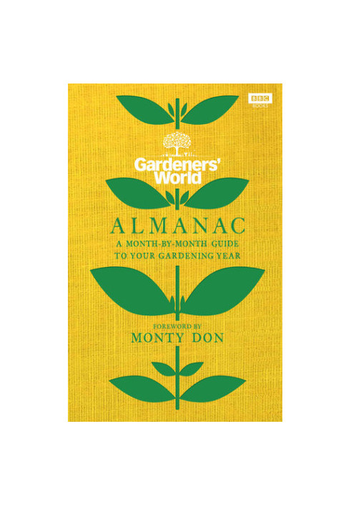 The Gardeners’ World Almanac: A month-by-month guide to your gardening year