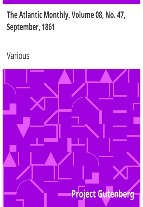 The Atlantic Monthly, том 08, № 47, вересень 1861 р. Журнал літератури, мистецтва та політики