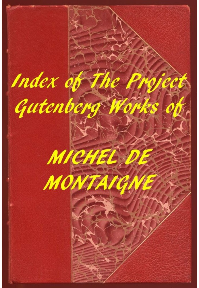 Index of the Project Gutenberg Works of Michel De Montaigne