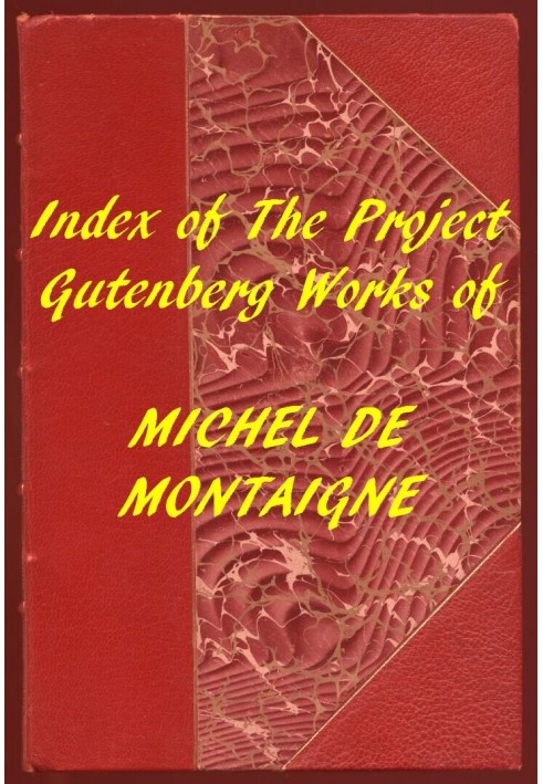 Index of the Project Gutenberg Works of Michel De Montaigne