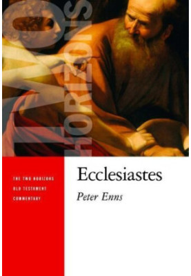 Ecclesiastes (The Two Horizons Old Testament Commentary | THOTC)