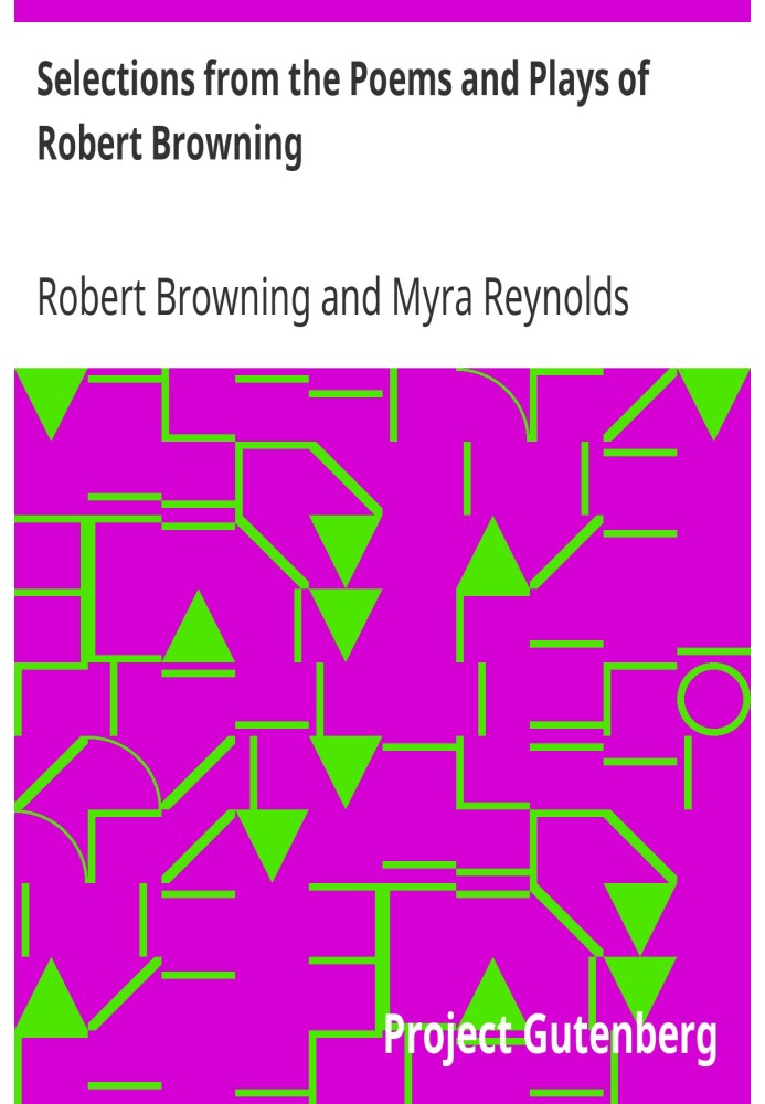 Selections from the Poems and Plays of Robert Browning