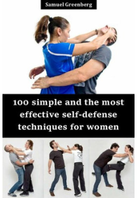 100 simple and the most effective self-defense techniques for women