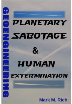 GEOENGINEERING : planetary sabotage & human extermination.