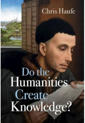 Do the Humanities Create Knowledge?