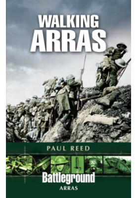 Walking Arras : a guide to the 1917 Arras battlefields