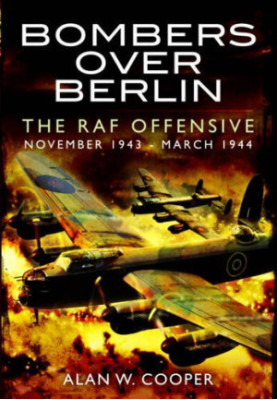 Bombers over Berlin : the RAF offensive, November 1943-March 1944