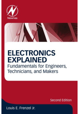 Electronics Explained. Fundamentals for Engineers, Technicians, and Makers