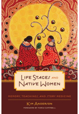 Life stages and Native women: memory, teachings, and story medicine