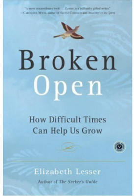 Broken Open · How Difficult Times Can Help Us Grow