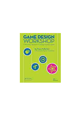 Game Design Workshop: A Playcentric Approach to Creating Innovative Games