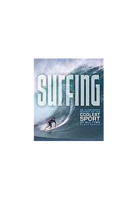 Surfing : an illustrated history of the coolest sport of all time