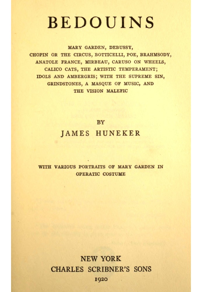 Bedouins $b Mary Garden, Debussy, Chopin or the circus, Botticelli, Poe, Brahmsody, Anatole France, Mirbeau, Caruso on wheels, C