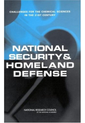 National Security and Homeland Defense: Challenges for the Chemical Sciences in the 21st Century
