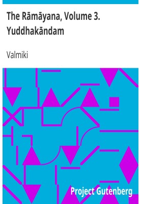 The Rāmāyana, Volume 3. Yuddhakāndam