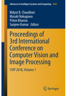 Proceedings of 3rd International Conference on Computer Vision and Image Processing: CVIP 2018, Volume 1