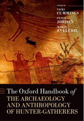 The Oxford Handbook of the Archaeology and Anthropology of Hunter-gatherers