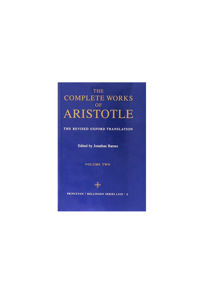 The Complete Works of Aristotle (The Revised Oxford Translation)