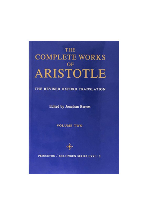 The Complete Works of Aristotle (The Revised Oxford Translation)