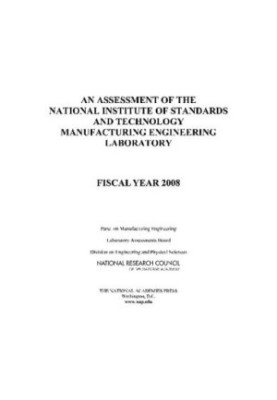 An Assessment of the National Institute of Standards and Technology Manufacturing Engineering Laboratory - Fiscal Year 2008