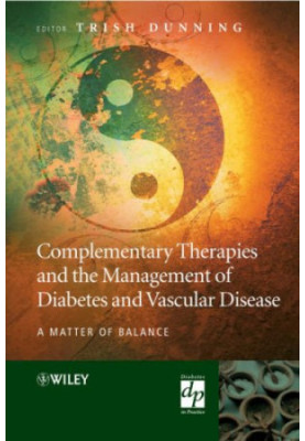 Complementary Therapies and the Management of Diabetes and Vascular Disease - A Matter of Balance