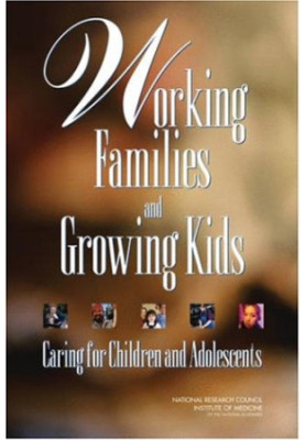 Working Families and Growing Kids - Caring for Children and Adolescents