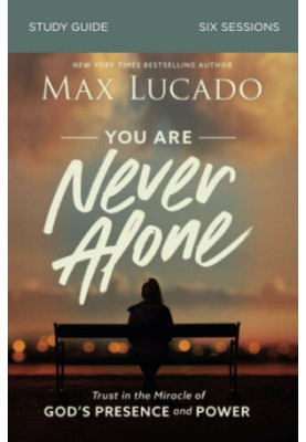 You Are Never Alone Bible Study Guide