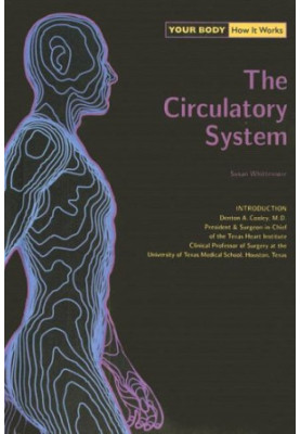 Your Body. How It Works. The Circulatory System