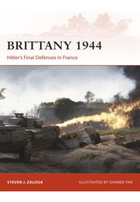 Brittany 1944: Hitler’s Final Defenses in France