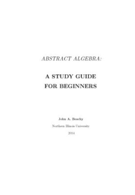 Abstract Algebra: A Study Guide for Beginners: Third Edition