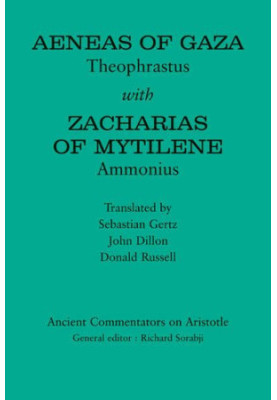 Aeneas of Gaza : Theophrastus with Zacharias of Mytilene, Ammonius