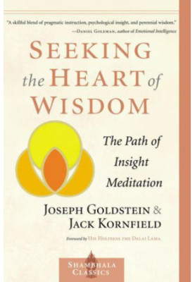 Seeking the Heart of Wisdom: The Path of Insight Meditation