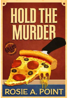 Hold the Murder (Pizza Parlor Mystery 3)