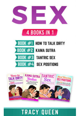 Sex: 4 Books in 1 (How to Talk Dirty, Kama Sutra, Tantric Sex, Sex Positions)