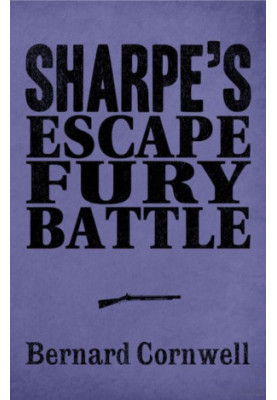 [Sharpe 3-Book Collection 04] • Sharpe's Escape, Sharpe's Fury, Sharpe's Battle