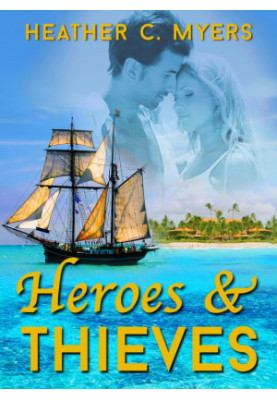 [Swashbuckling Romance 01] • Heroes & Thieves