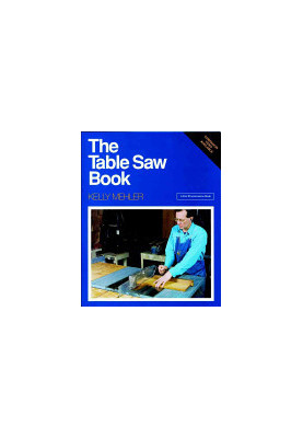 The Table Saw Book: Completely Revised and Updated (A Fine Woodworking Book)