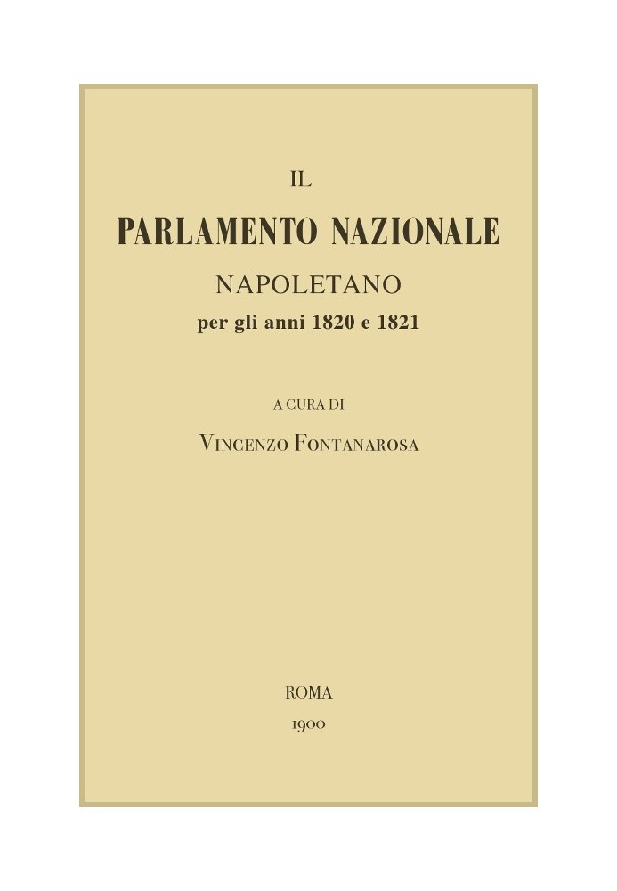 Неаполітанський національний парламент за 1820 і 1821 роки: спогади та документи