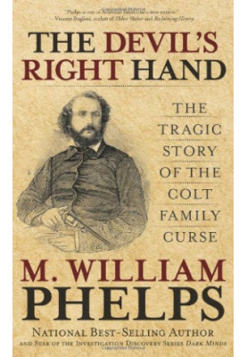 The devil's right hand : the tragic story of the Colt family curse