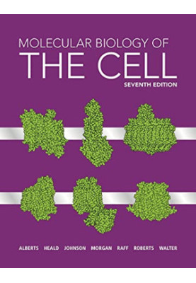 Molecular Biology of the Cell: Seventh Edition